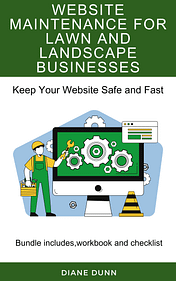 Illustration of a person with a toolbox and gardening attire standing beside a computer displaying gears. The text reads: "Website Maintenance for Lawn and Landscape Businesses" and mentions a workbook and checklist by Diane Dunn. Illustration of a person with a toolbox and gardening attire standing beside a computer displaying gears. The text reads: "Website Maintenance for Lawn and Landscape Businesses" and mentions a workbook and checklist by Diane Dunn.
