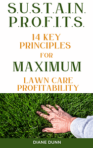 Book cover titled "Sustain Profits: 14 Key Principles for Maximum Lawn Care Profitability" by Diane Dunn. It shows a hand touching healthy green grass.