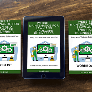 Website maintenance Three items on a wooden table: two paperback books and a tablet featuring digital cover art. All display the title "Website Maintenance for Lawn and Landscape Businesses" by Diane Dunn. Themes include gears and plant graphics.