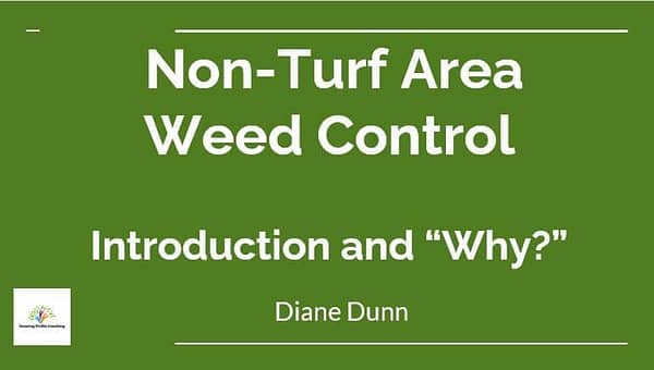 A green slide with white text reads, "Non-Turf Area Weed Control. Introduction and 'Why?' Diane Dunn." The Growing Herbs Consulting logo, featuring a tree with multicolored leaves, is at the bottom left corner.