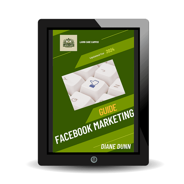 A tablet displays the cover of "Guide to Facebook Marketing" by Diane Dunn, featuring a keyboard key with a thumbs-up icon amid green and white graphics. Perfectly tailored for those diving into Facebook marketing strategies, this 2024 edition is expertly updated by Lawn Care Campus.