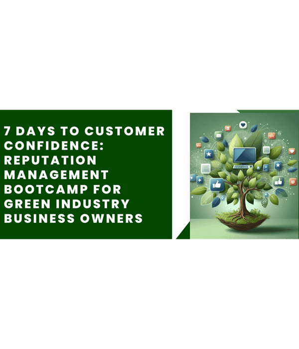 Join our "7 Days to Customer Confidence: Reputation Management Bootcamp for Green Industry Business Owners." Boost your skills with expert insights against a backdrop of a lush tree adorned with social media icons, symbolizing a flourishing reputation on a vibrant green background.