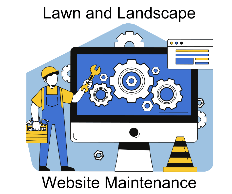 Lawn and landscape website maintenance Illustration of a person in overalls holding a toolbox and wrench beside a computer screen displaying gears. A traffic cone and a webpage icon are visible. Text reads "Lawn and Landscape Website Maintenance.